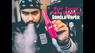 Riot squad Pink Grenade review in Bangla. Best Vape juice. Bangla Vaper.