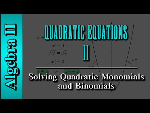 Algebra II: Quadratic Equations (Level 2 of 3) | Solving Quadratic Monomials and Binomials