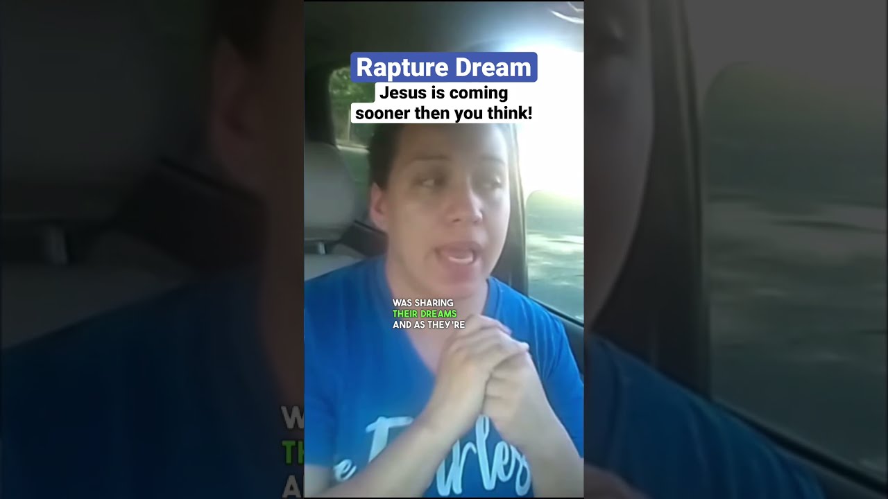 Rapture Dream Jesus Is Coming Sooner Than You Think 