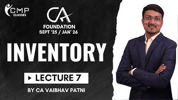INVENTORIES | LECTURE 7 - QUES 1,2 | CA FOUNDATION | PAPER 1: ACCOUNTING | BY CA VAIBHAV PATNI