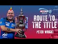 Route to the Title | 2021 Betfred World Matchplay | Peter Wright