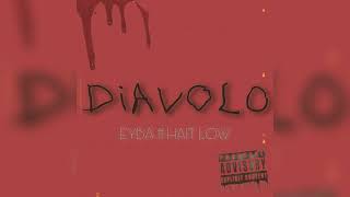 Eyba - Diavolo Ft. Hait Low