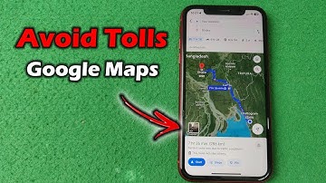 How to Avoid Tolls on Google Maps | Full Guide