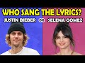 Justin Bieber or Selena Gomez Lyrics Quiz