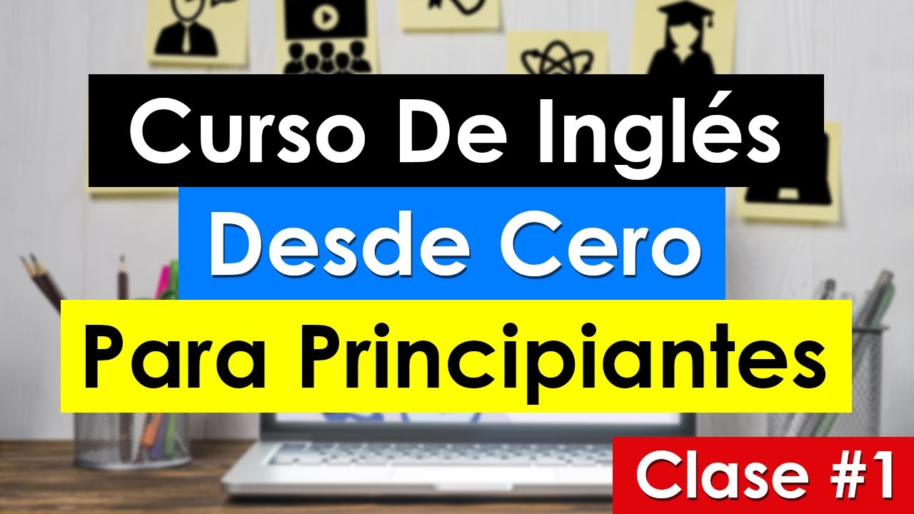 Aprender Ingles desde cero: CURSO INGLES GRATIS 