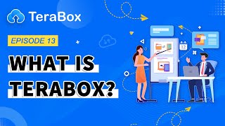 Episode 13 - What is TeraBox？