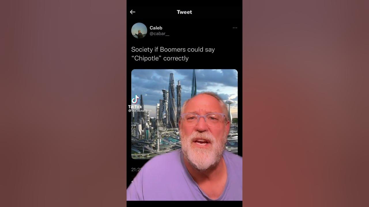 Society of boomers could pronounce chipotle YouTube