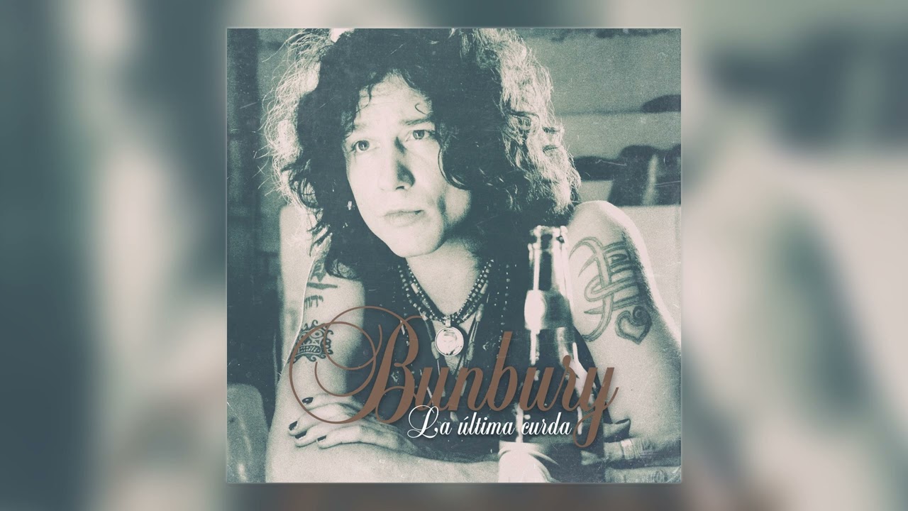 Bunbury - La última curda