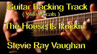 The House Is Rockin' - Stevie Ray Vaughan - Guitar Backing Track ( With Vocals )