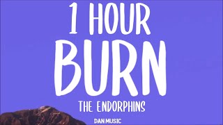 The Endorphins - Burn (1 HOUR/Lyrics)