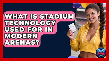 What Is Stadium Technology Used For in Modern Arenas? | Where the Fans Roar