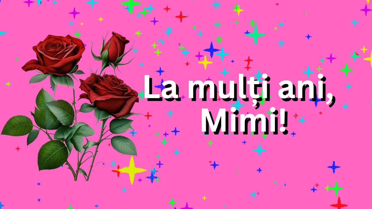 La multi ani, Mimi!🎁 MULTI ANI TRAIASCA! 🎁TARAFUL SIMION🎁