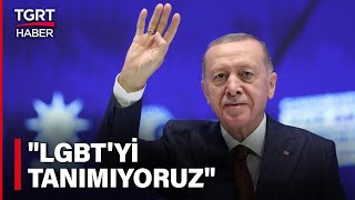 Kongrede Erdoğandan Lgbt Mesajı: Biz Lgbt Tanımıyoruz - Tgrt Haber Resimi