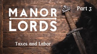 Taxes and Labor | Manor Lords Gameplay