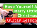 Have Yourself A Merry Little Christmas Guitar Lesson, Chords, and Tutorial