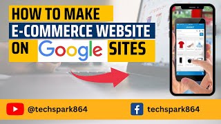 How to Build a Free Ecommerce Website on Google Sites | Google Sites Tutorial for Beginners