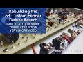 Rebuilding the 68 Custom Deluxe Reverb | Part 3 : A Lot of Work Translates into a Very Short Video