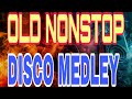 OLD NONSTOP DISCO MEDLEY REMIX