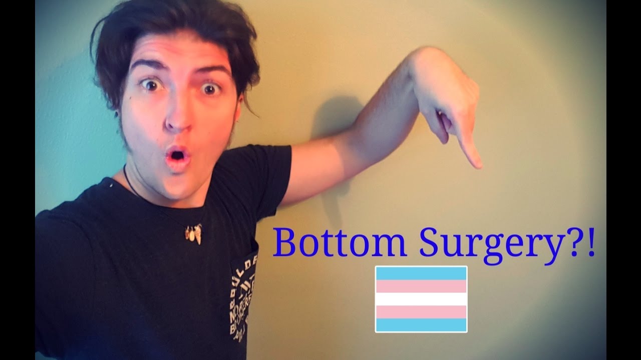 Bottom Surgery? YouTube