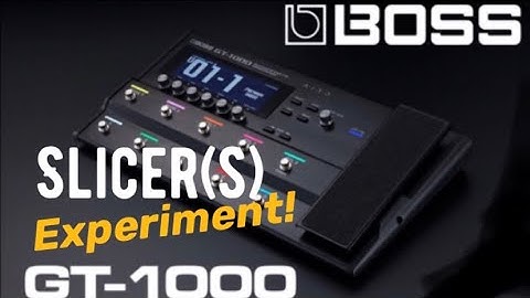 BOSS GT1000/Core slicer experiment settings video
