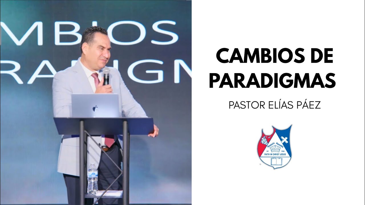 CAMBIOS DE PARADIGMAS || Pastor Elías Páez