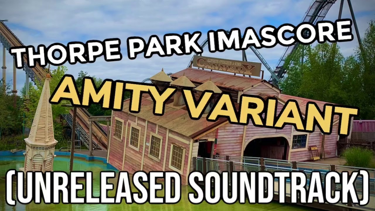 Thorpe Park IMAscore - Amity Variant (Unreleased)