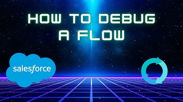 How To Debug A Flow In Salesforce (2022)