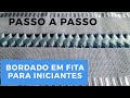 BORDADO EM FITA PARA INICIANTES | DIY