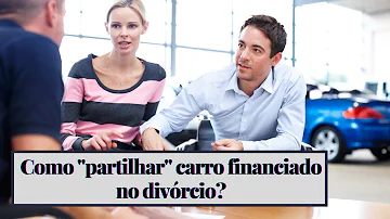 Como partilhar veículo financiado?