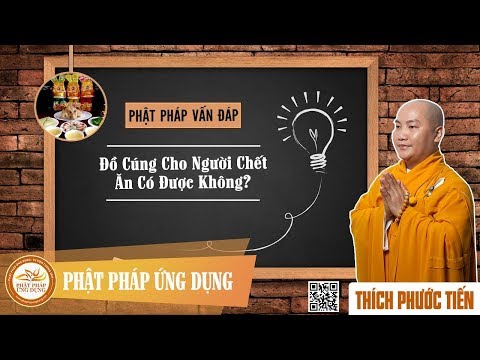 Video Đồ Cúng Cho Người Chết Có Ăn Được Không? - Vấn Đáp... - youtube