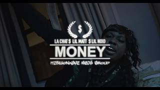 MONEY -  LIL MATT x  LA CHAT x LIL NOID Directed by  Billion Baby