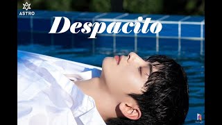 Despacito  Cha Eun Woo [FMV]