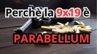 Perché la 9x19 è PARABELLUM?