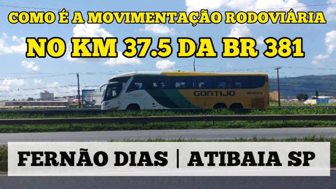 COMO É A MOVIMENTAÇÃO RODOVIÁRIA NO KM 37.5 DA BR 381 FERNÃO DIAS ...