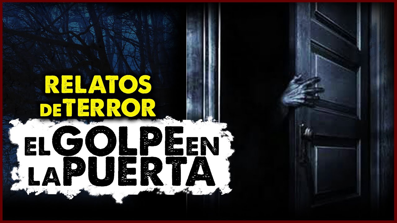 Historias de Terror 👻 EL GOLPE EN LA PUERTA 🕯 Relatos de Miedo ...