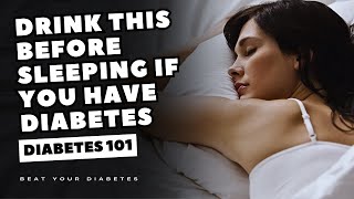 Drink This Before Sleeping If You Have Diabetes