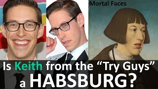 Is Keith from the "Try Guys" a HABSBURG?