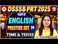 DSSSB PRT English Classes 2025 | Time &amp; Tense | DSSSB PRT Part A English Practice Set 09