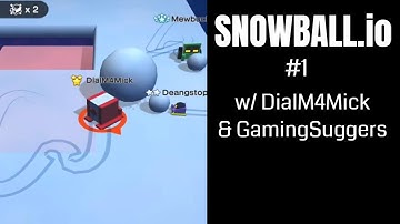 SNOWBALL.io #1 w/ DialM4Mick & GamingSuggers on Tablet