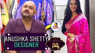 anushka shetty dress designer Anushka Shetty Personal Designer Shravan Kumar Exclusive Interview | Navya