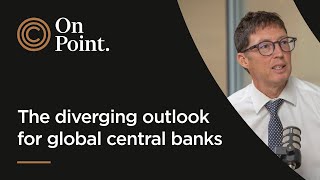 The diverging outlook for global central banks | Craigs On Point | Mark Lister podcast