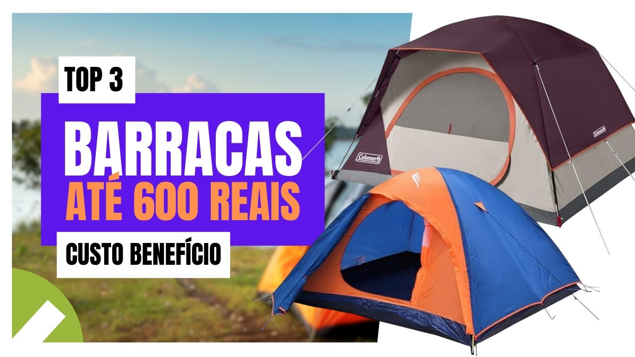 guia-das-melhores-barracas-para-camping-at-r-600-reais-em-2024-custo