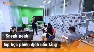 "Sneak peak" lớp học phiên dịch nền tảng  - Interpreting Foundation (IF) của AKT
