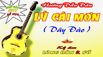 Hướng Dẫn Đàn: Lý Cái Mơn Dây Đào | Nông Võ Channel | #14