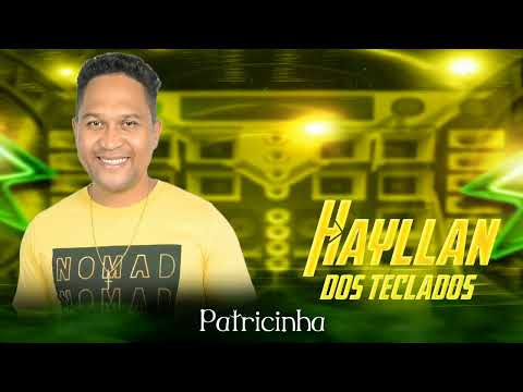 Hayllan dos teclados lançamento patricinha (música de soró Silva)