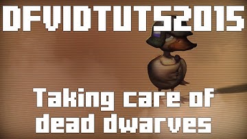 DFVIDTUTS2015 [part 10] Taking care of dead dwarves