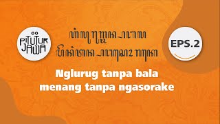 NGLURUG TANPA BALA MENANG TANPA NGASORAKE #PITUTURJAWA EPS 2