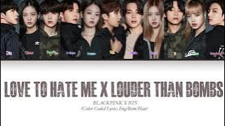 BLACKPINK X BTS - Love To Hate Me X Louder Than Bombs (Color Coded Lyrics Eng/Rom/Han)