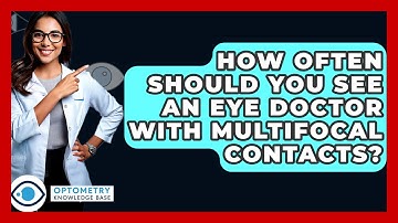 How Often Should You See An Eye Doctor With Multifocal Contacts? - Optometry Knowledge Base