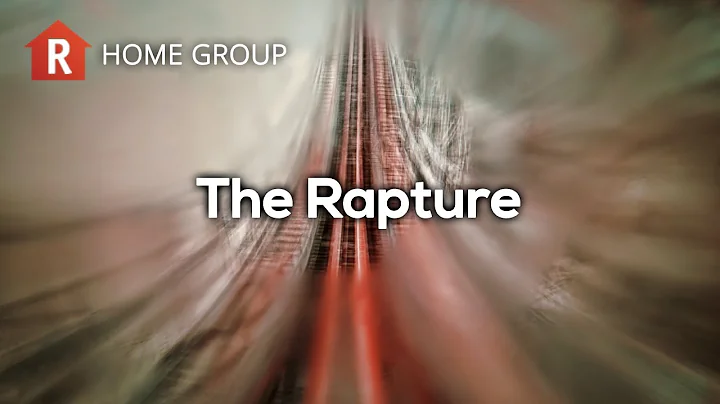 The Rapture  Home Group